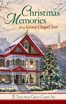 Christmas Memories at Grace Chapel Inn - Book #48 of the Tales from Grace Chapel Inn