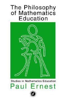 Paperback The Philosophy of Mathematics Education Book