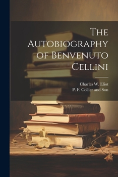 Paperback The Autobiography of Benvenuto Cellini Book