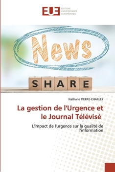 Paperback La gestion de l'Urgence et le Journal Télévisé [French] Book