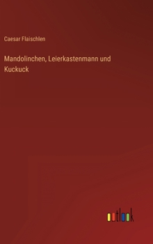 Hardcover Mandolinchen, Leierkastenmann und Kuckuck [German] Book