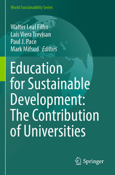 Education for Sustainable Development: The Contribution of Universities (World Sustainability Series)