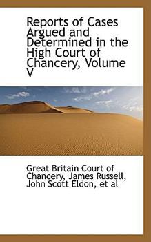 Reports of Cases Argued and Determined in the High Court of Chancery