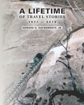 Paperback A Lifetime of Travel Stories 1971 - 2018 Book