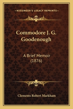Commodore J. G. Goodenough: A Brief Memoir