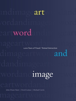 Hardcover Art, Word and Image: Two Thousand Years of Visual/Textual Interaction Book