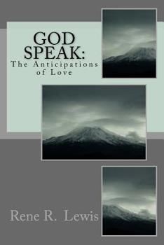 Paperback GOD Speak: The Anticipations of Love Book