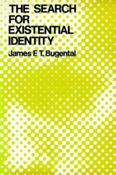 Hardcover The Search for Existential Identity: Patient-Therapist Dialogues in Humanistic Psychotherapy Book