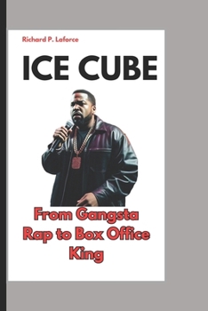 Paperback Ice Cube: From Gangsta Rap to Box Office King Book