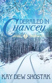 Derailed in Chancey - Book #3 of the Chancey