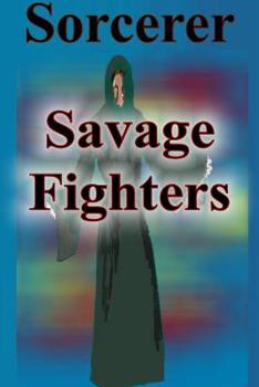 Paperback Savage Fighters: Sorcerer Book