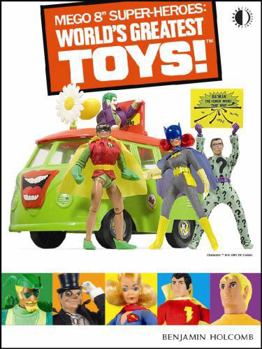 Hardcover Mego 8 Super-Heroes: World's Greatest Toys! Book