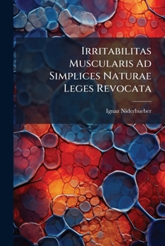Paperback Irritabilitas Muscularis Ad Simplices Naturae Leges Revocata Book