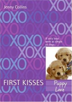 First Kisses 3: Puppy Love - Book #3 of the First Kisses