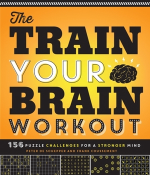 Paperback The Train Your Brain Workout: 156 Puzzle Challenges for a Stronger Mind Book
