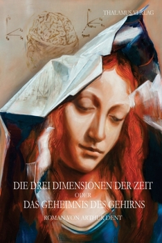 Paperback Die drei Dimensionen der Zeit oder das Geheimnis des Gehirns [German] Book