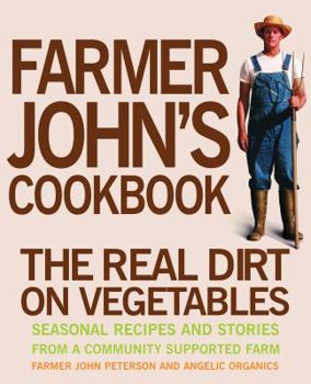 Paperback Farmer John's Cookbook: The Real Dirt on Vegetables Book