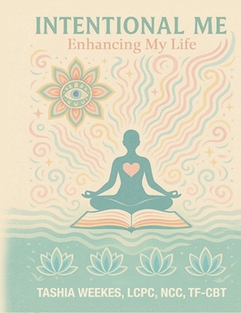 Paperback Intentional Me: Enhancing My Life Book