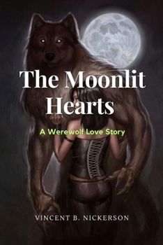 Paperback The Moonlit Hearts: A Werewolf Love Story Book
