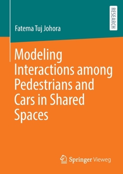 Paperback Modeling Interactions Among Pedestrians and Cars in Shared Spaces Book