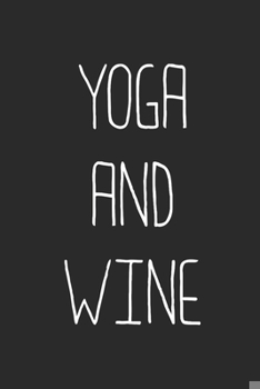 Paperback Yoga And Wine: Wine Lovers Themed Notebook Book