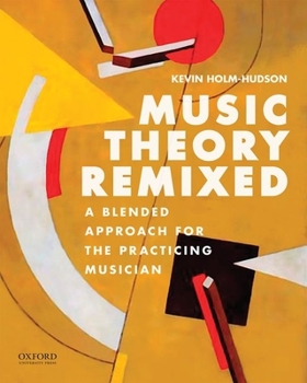 Paperback Music Theory Remixed: A Blended Approach for the Practicing Musician Book