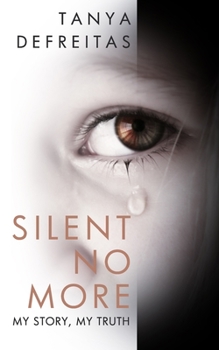 Paperback Silent No More: My Story, My Truth Book