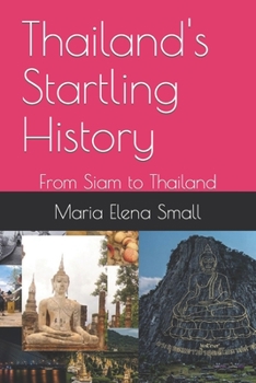 Paperback Thailand's Startling History: From Siam to Thailand Book