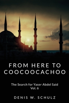 Paperback From Here To Coocoocachoo: The Search for Yaser Abdel Said: Volume 6 Book