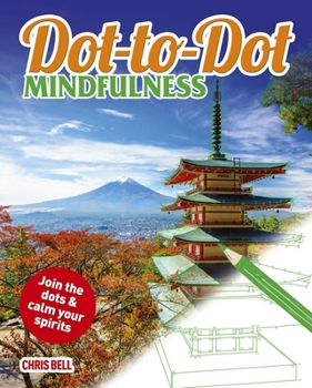 Paperback Dot-To-Dot Mindfulness: Join the Dots & Calm Your Spirits Book