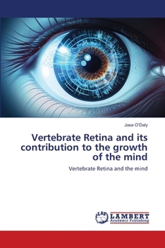 Vertebrate Retina and its contribution to the growth of the mind