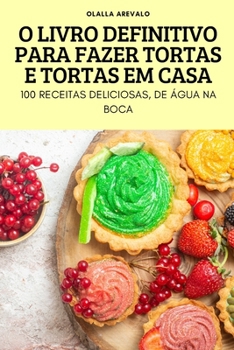 Paperback O Livro Definitivo Para Fazer Tortas E Tortas Em Casa [Portuguese] Book