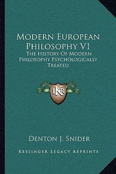 Paperback Modern European Philosophy V1: The History Of Modern Philosophy Psychologically Treated Book