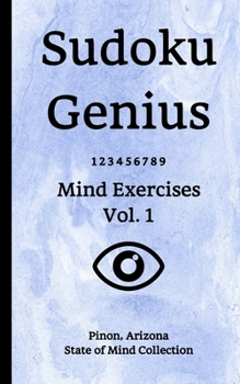 Paperback Sudoku Genius Mind Exercises Volume 1: Pinon, Arizona State of Mind Collection Book