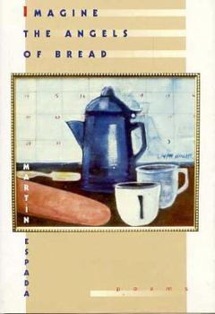 Hardcover Imagine the Angels of Bread: Poems Book