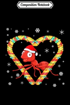 Paperback Composition Notebook: Cute Ant Candy Cane Heart Funny Christmas Light Gift Journal/Notebook Blank Lined Ruled 6x9 100 Pages Book