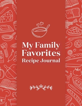 Hardcover My Family Favorites Recipe Journal: A Blank Keepsake Journal Book