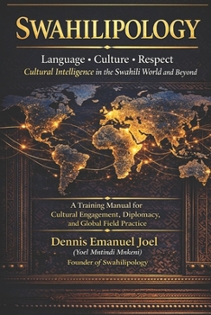 Swahilipology.: Language • Culture • Respect • Cultural Intelligence in the Swahili World and Beyond