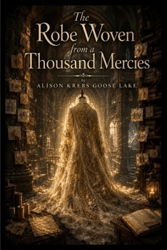 Paperback The Robe Woven from a Thousand Mercies Book