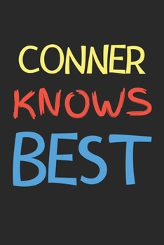 Paperback Conner Knows Best: Lined Journal, 120 Pages, 6 x 9, Conner Personalized Name Notebook Gift Idea, Black Matte Finish (Conner Knows Best Jo Book