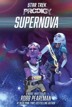 Supernova - Book #2 of the Star Trek: Prodigy