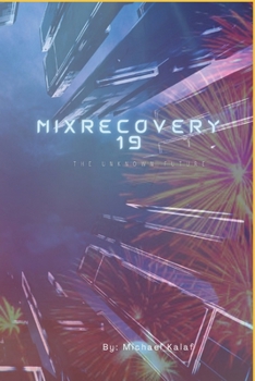MixRecovery19: The unkown future
