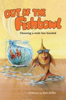 Paperback Out of the Fishbowl: Choosing a Route Less Traveled Book