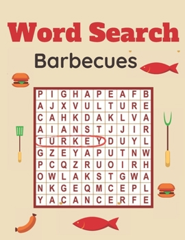 Word Search Barbecues: A Word Search Barbecues Puzzles Book for Everyone with a Huge Supply Giant Word Search Brain Workbook Games, Puzzles w