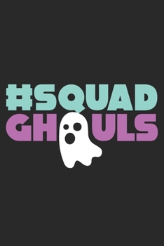 #Squad Ghouls: Halloween blank journal pages for all horror fans | 120 pages for vampires, ghouls, witches and zombies | 6x9" inches