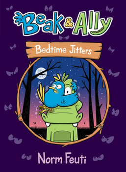 Hardcover Beak & Ally #2: Bedtime Jitters: A Graphic Novel Book