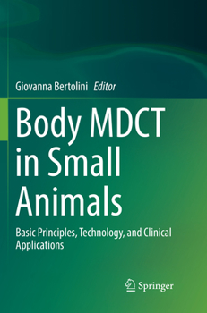 Paperback Body Mdct in Small Animals: Basic Principles, Technology, and Clinical Applications Book