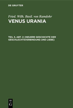 [neuere Geschichte Der Geschlechtsverbindung Und Liebe]