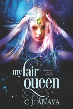 My Fair Queen: Allies of the Fae Realm - Book #6 of the Paranormal Misfits