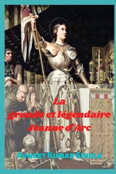Paperback La grande et l?gendaire Jeanne d'Arc [French] Book
